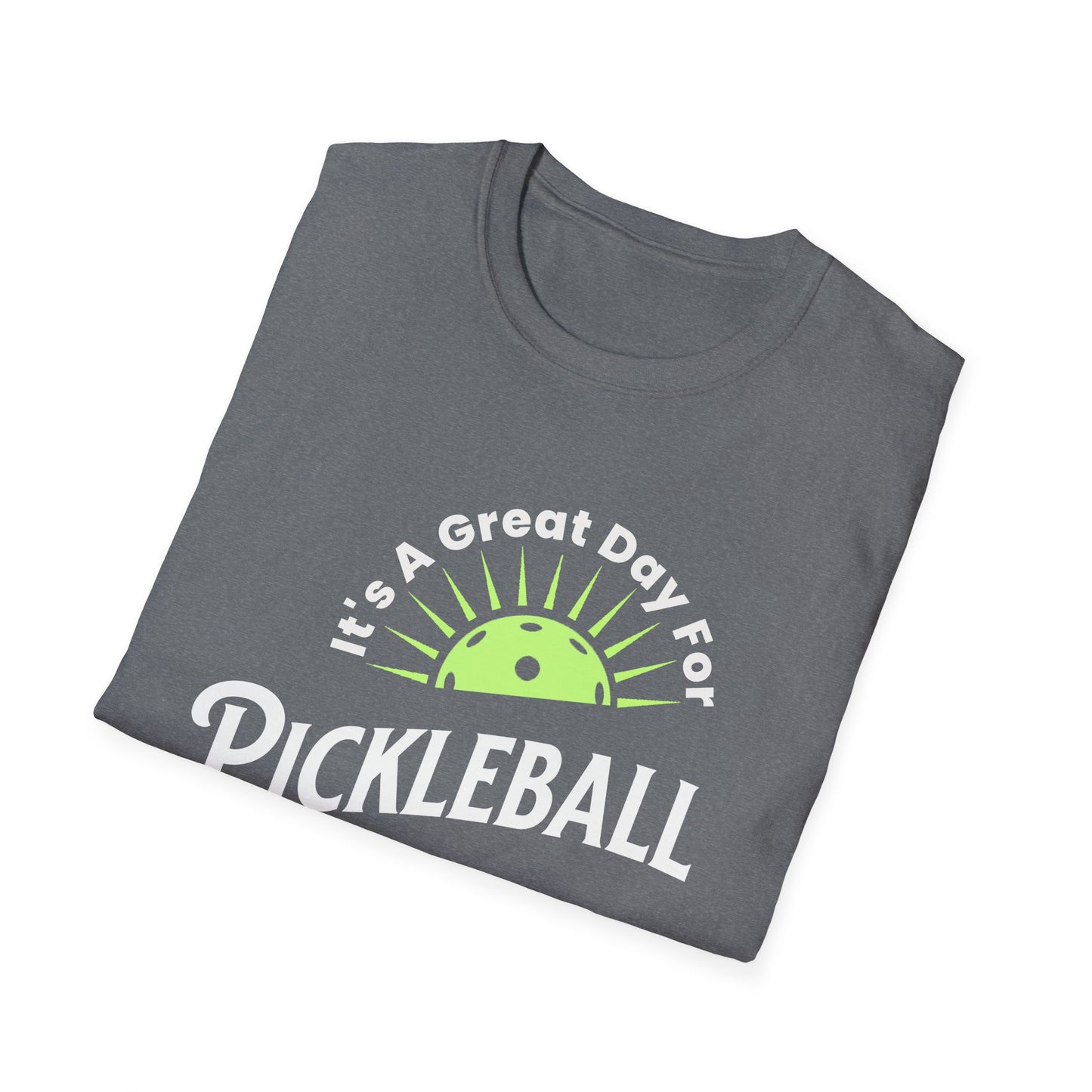 It's Great Day. Pickleball Tee.