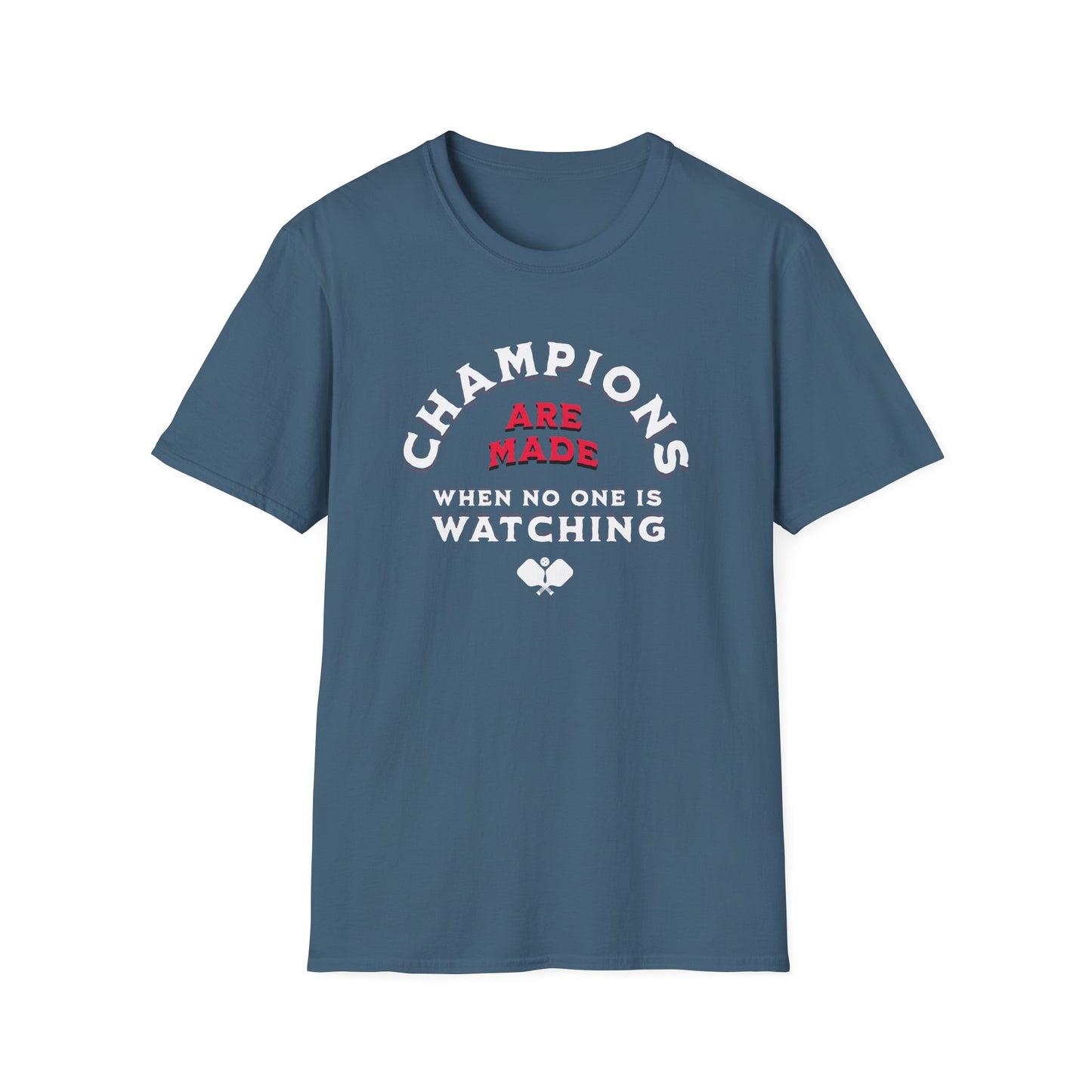 Champions Are Made Pickleball Tee.