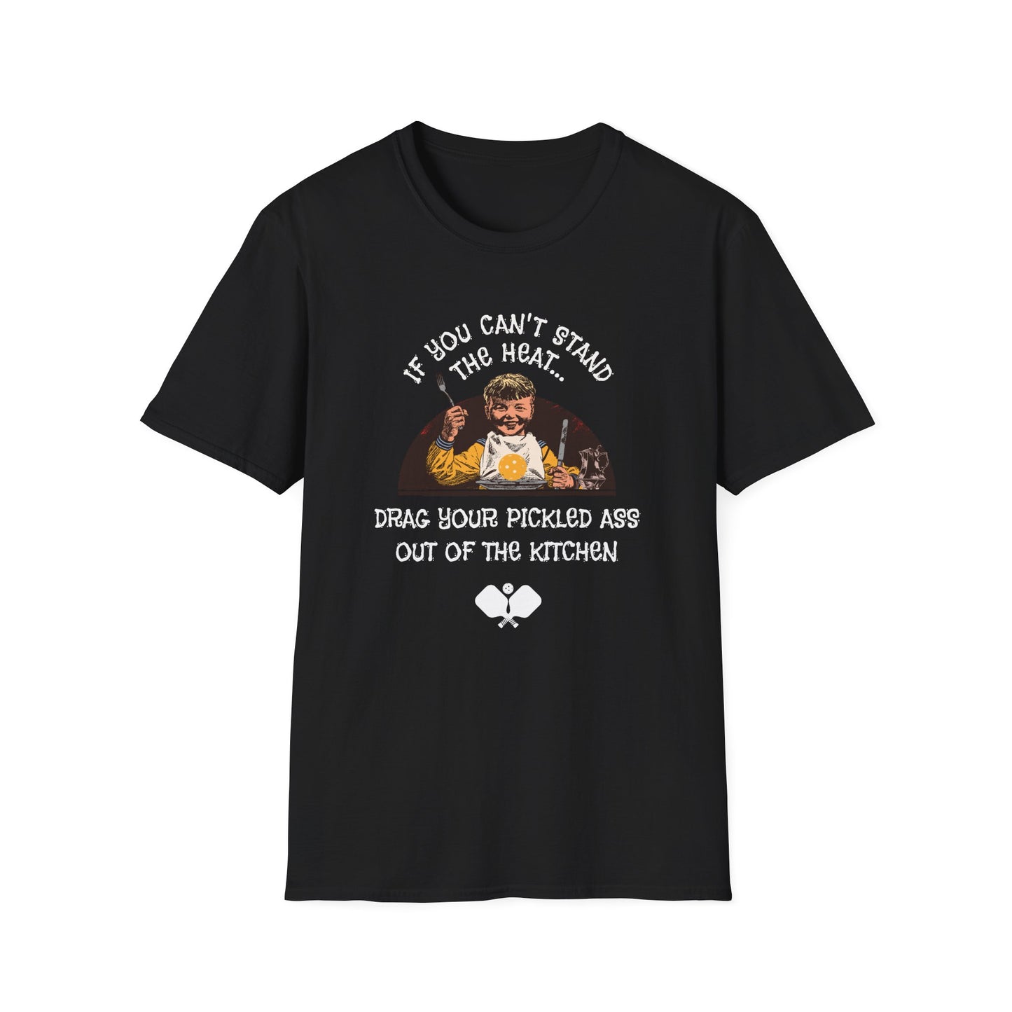 If You Can't Stand the Heat Pickleball Tee.