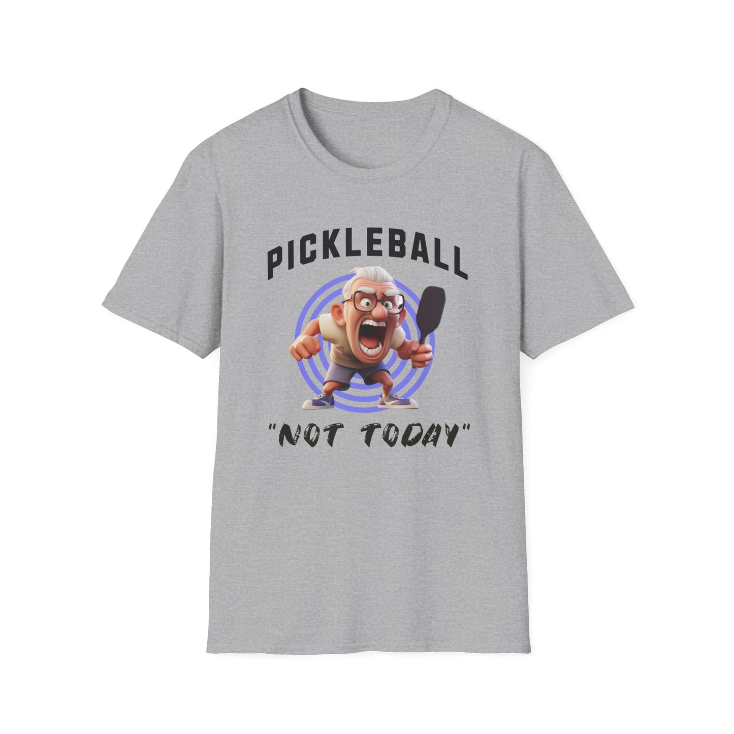 "Not Today!" Pickleball Tee.