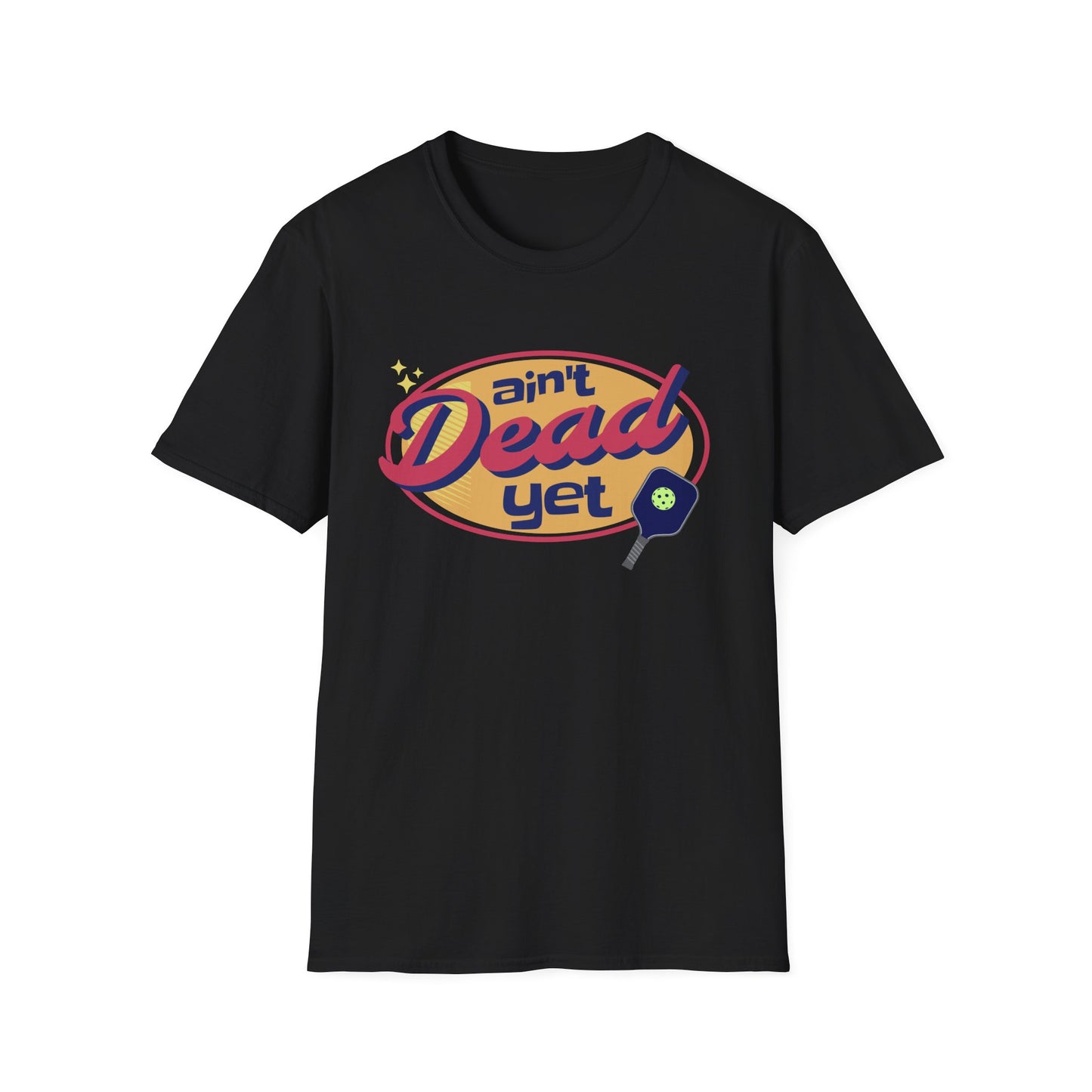 Ain't Dead Yet. Pickleball Tee.