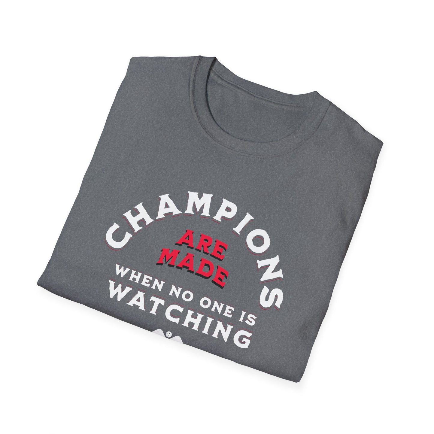 Champions Are Made Pickleball Tee.