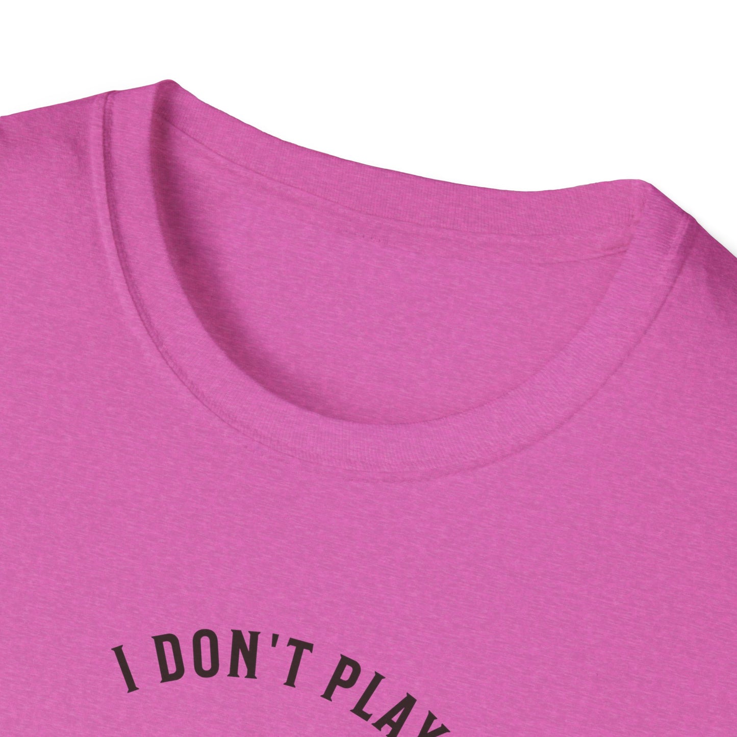 I Don't Play Pickleball Because It Is Easy. Pickleball Tee.