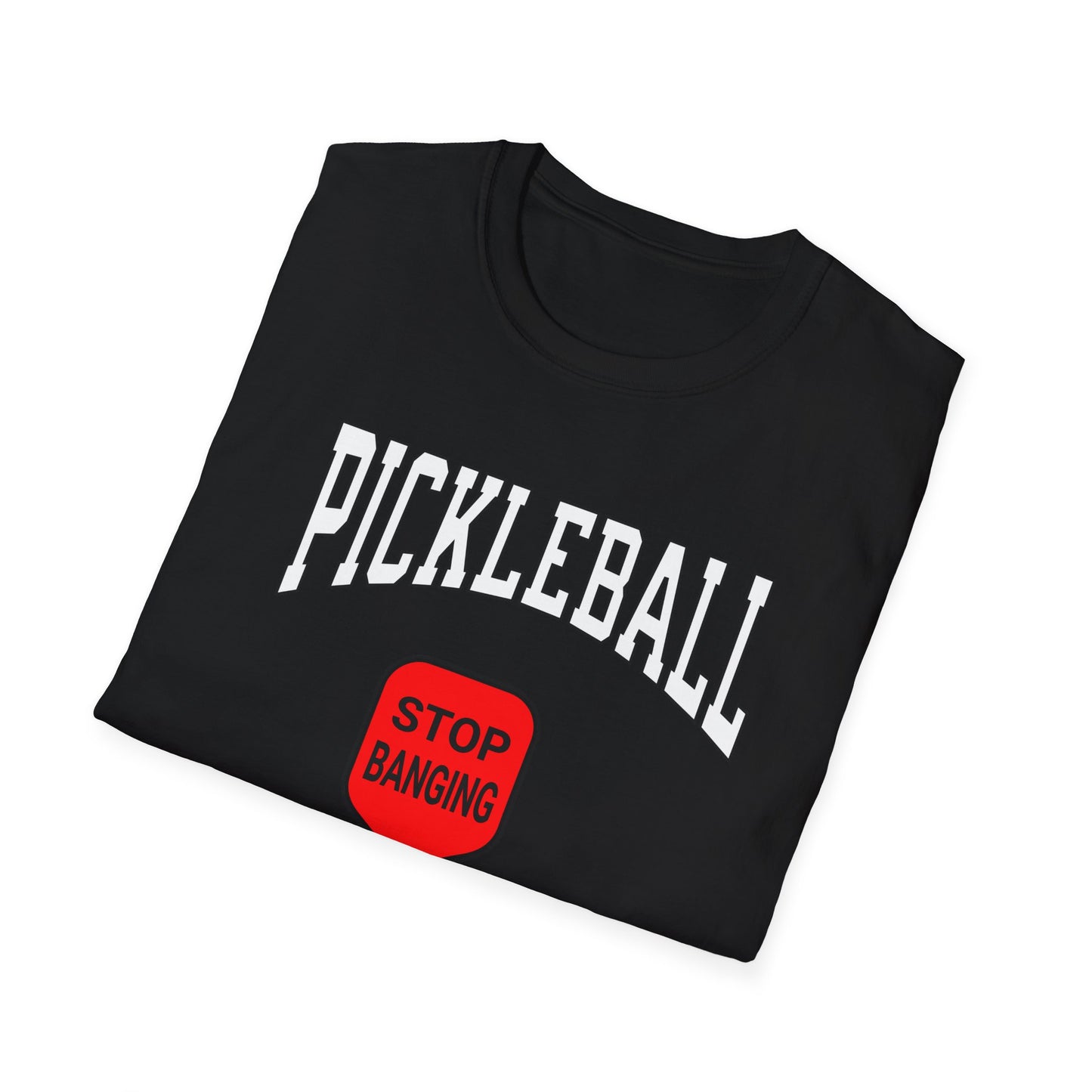 Stop Banging. Pickleball Tee.