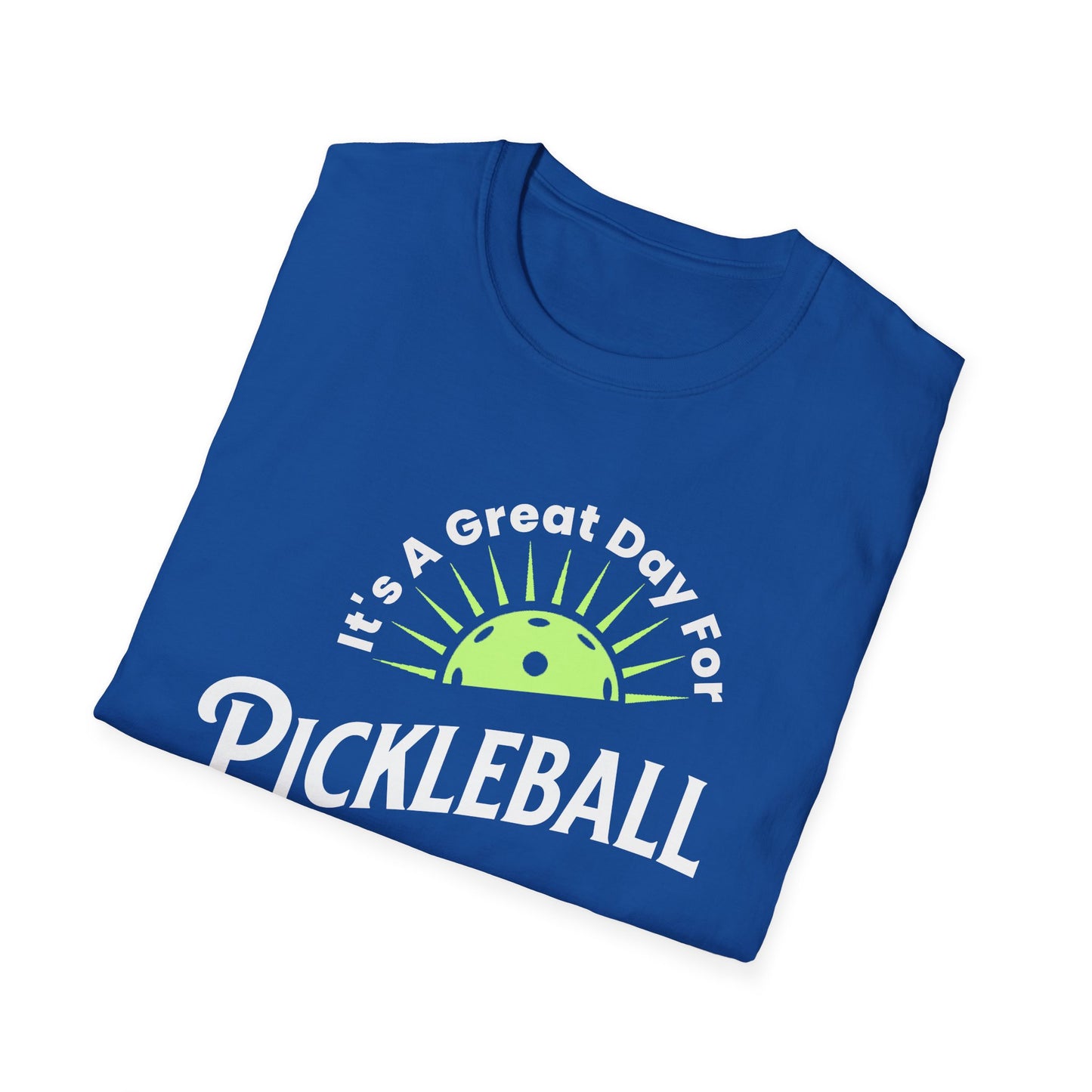 It's Great Day. Pickleball Tee.