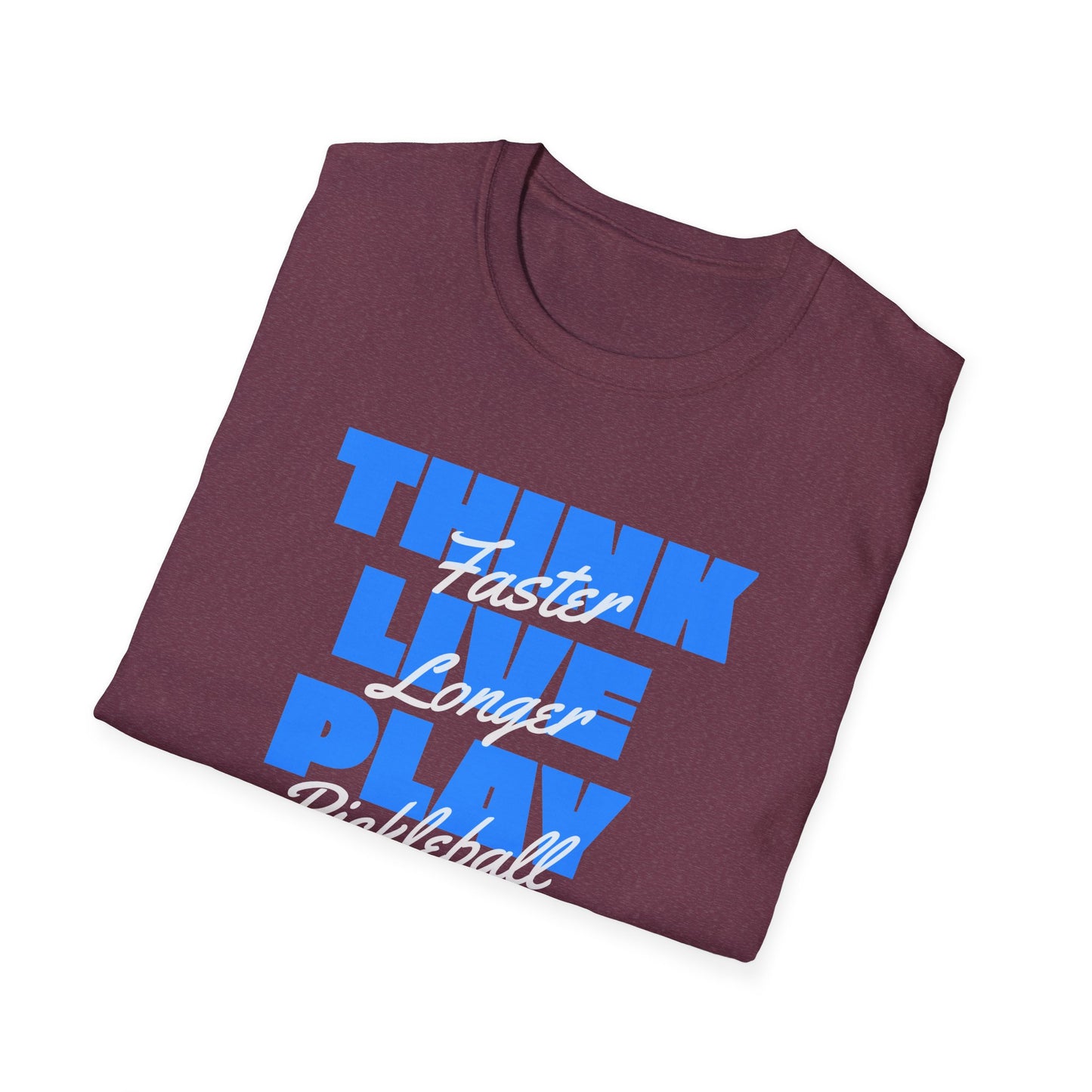 Think Faster. Live Longer. Pickleball Tee.