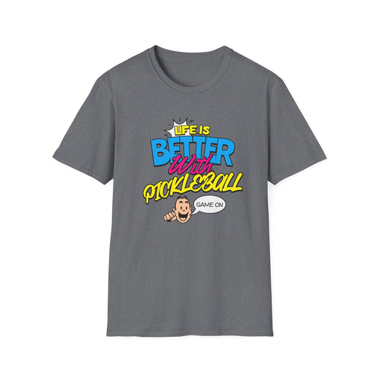 Life is Better. Pickleball Tee.