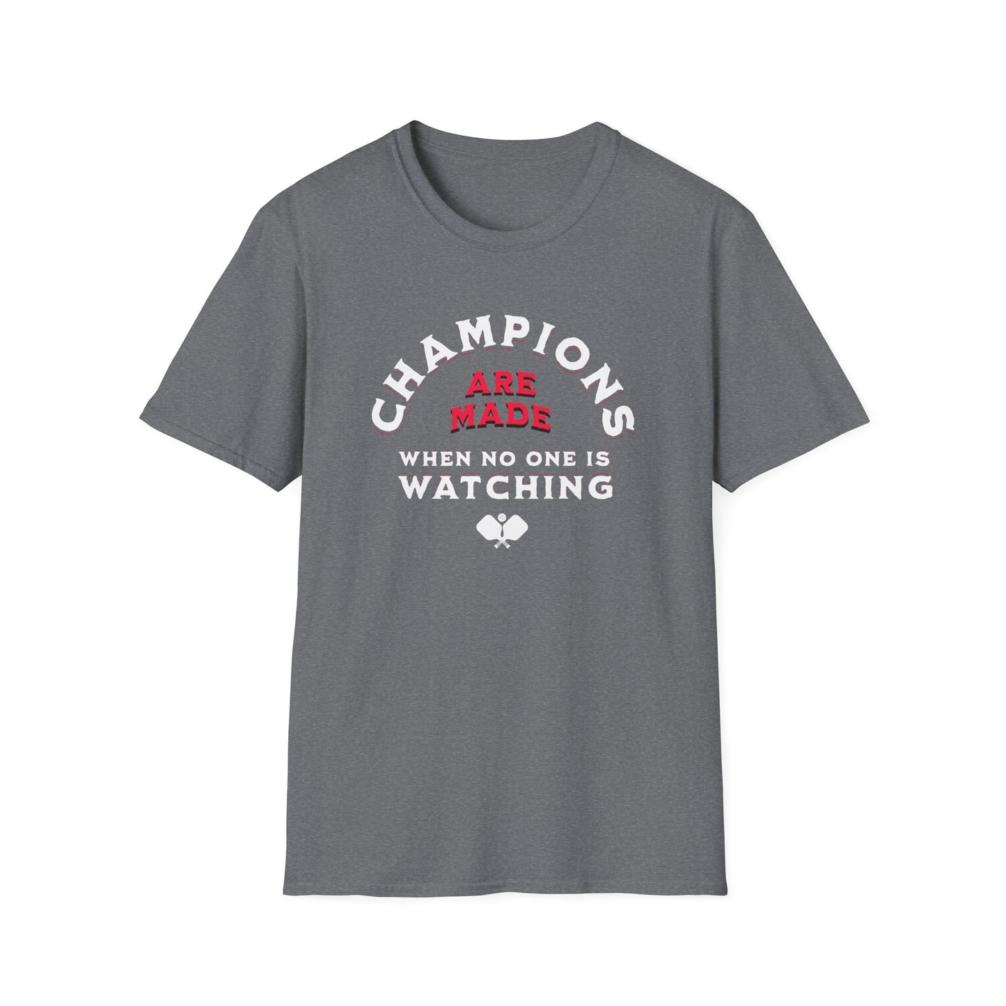 Champions Are Made Pickleball Tee.