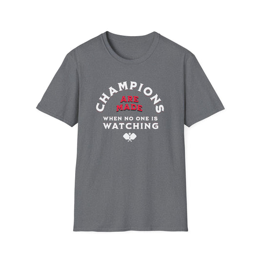 Champions Are Made Pickleball Tee.