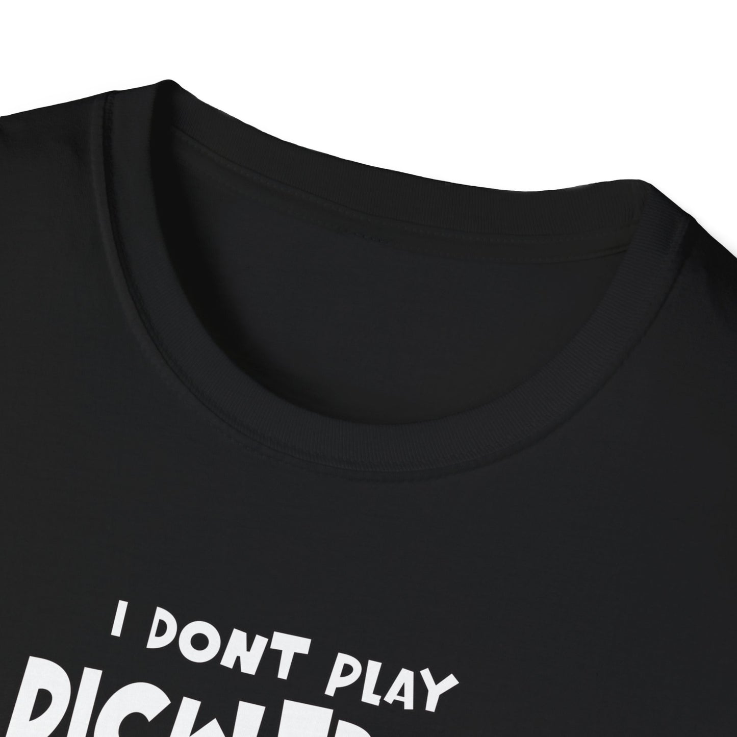 I Don't Play Pickleball Because I'm Good At It (Statue). Pickleball Tee.