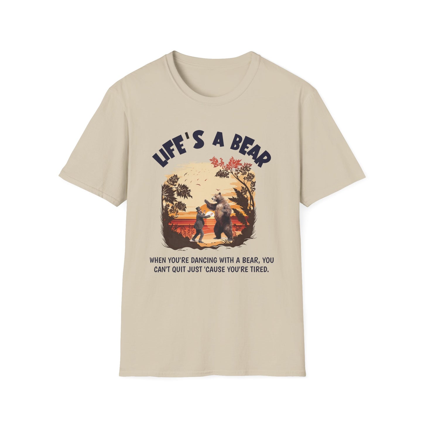 Life's A Bear. Tee.