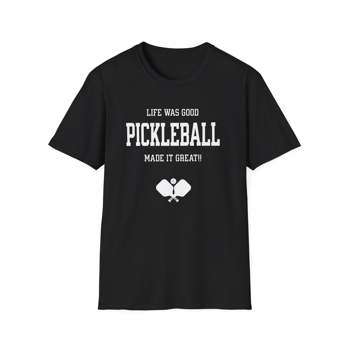 Life was Good. Pickleball Tee.
