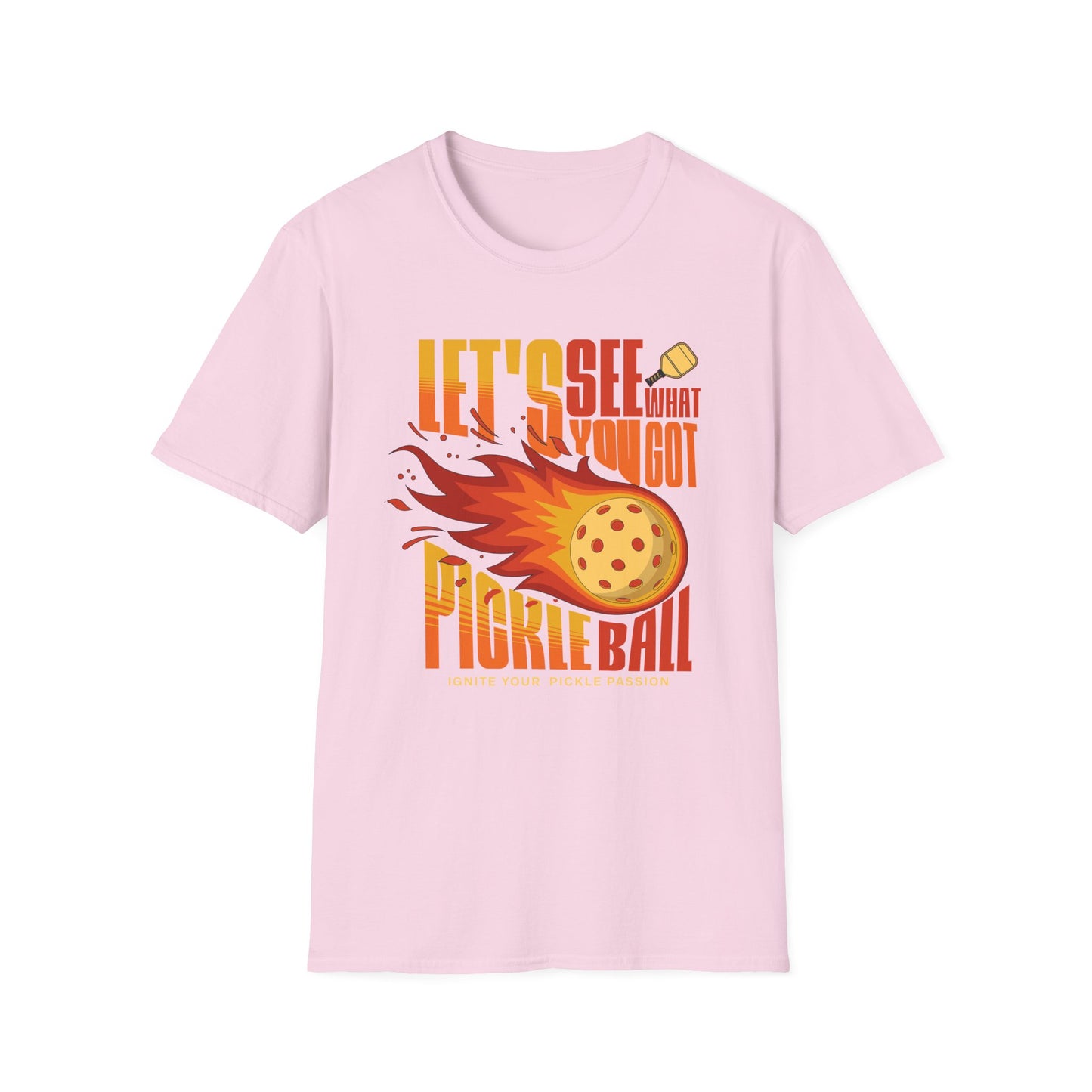 Let's See What You Got. Pickleball Tee.