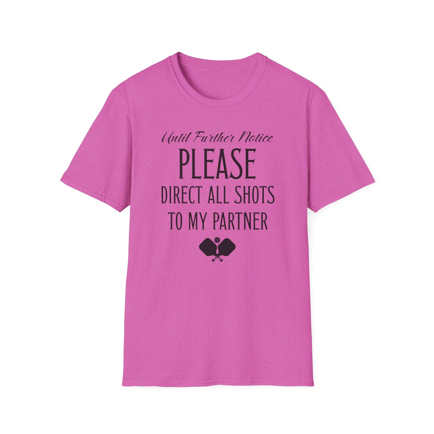 Until Further Notice. Pickleball Tee.