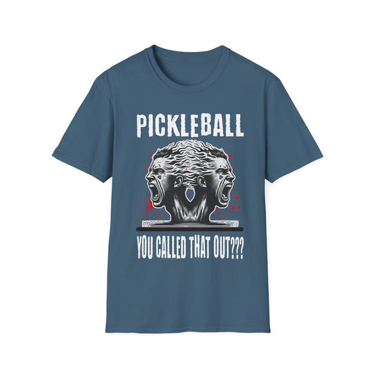 You Called That Out???  Pickleball Tee.