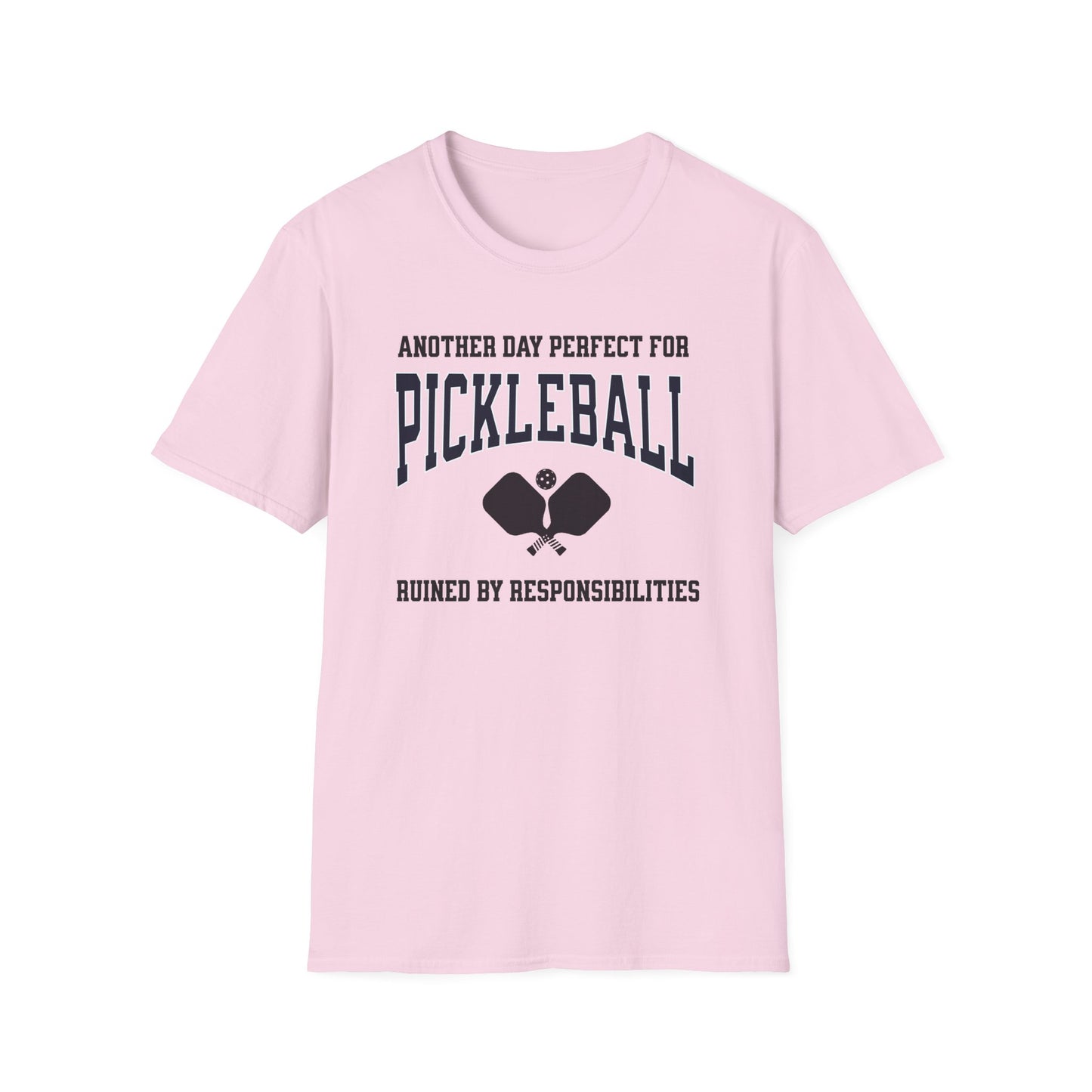 Another Day Perfect for Pickleball Ruined By Responsibilities.