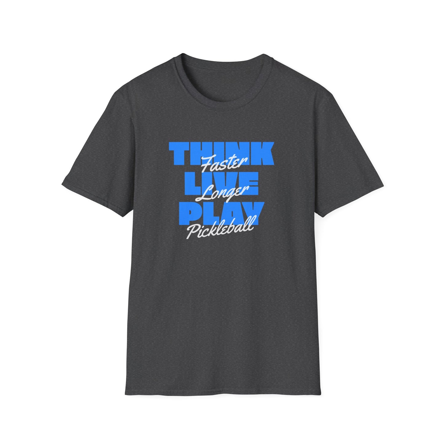 Think Faster. Live Longer.  Pickleball Tee.