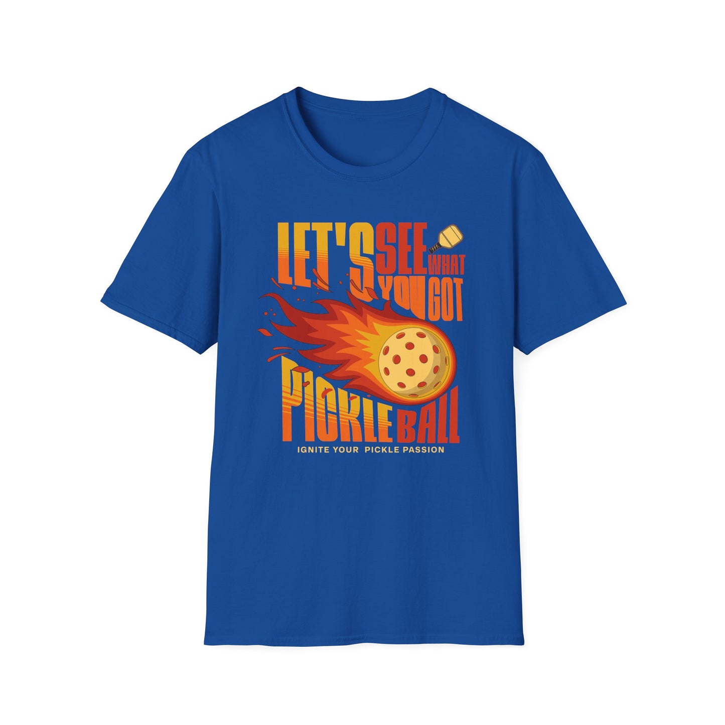 Let's See What You Got. Pickleball Tee.