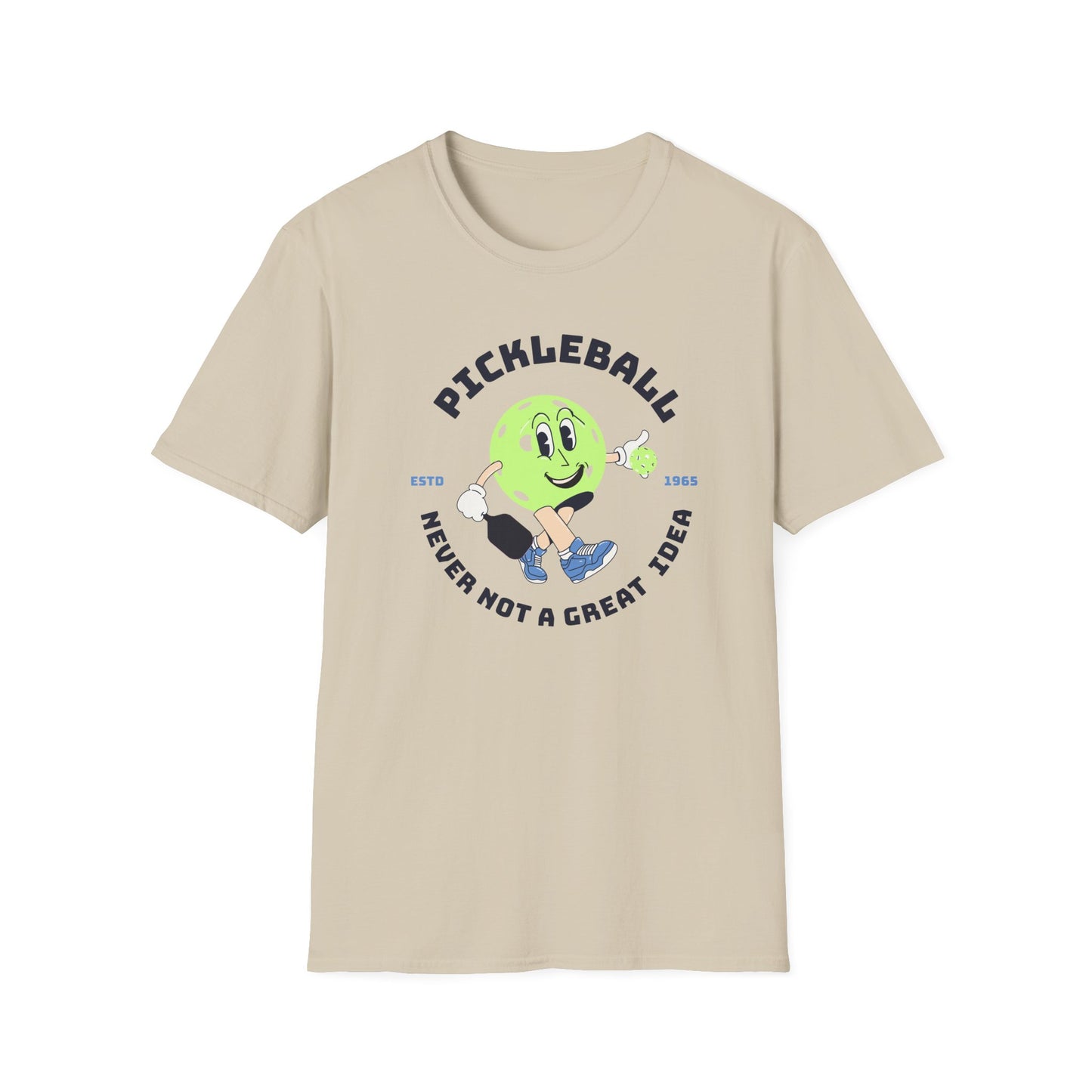 Never Not A Great Idea!  Pickleball Tee.
