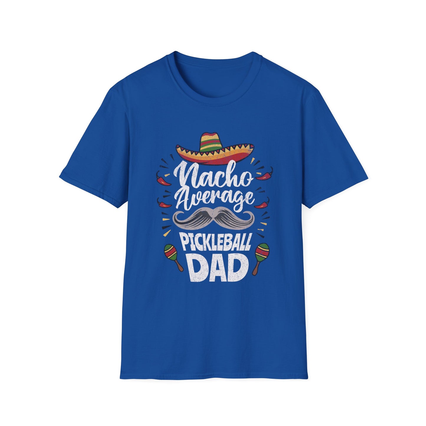 Nacho Average Dad. Pickleball Tee.