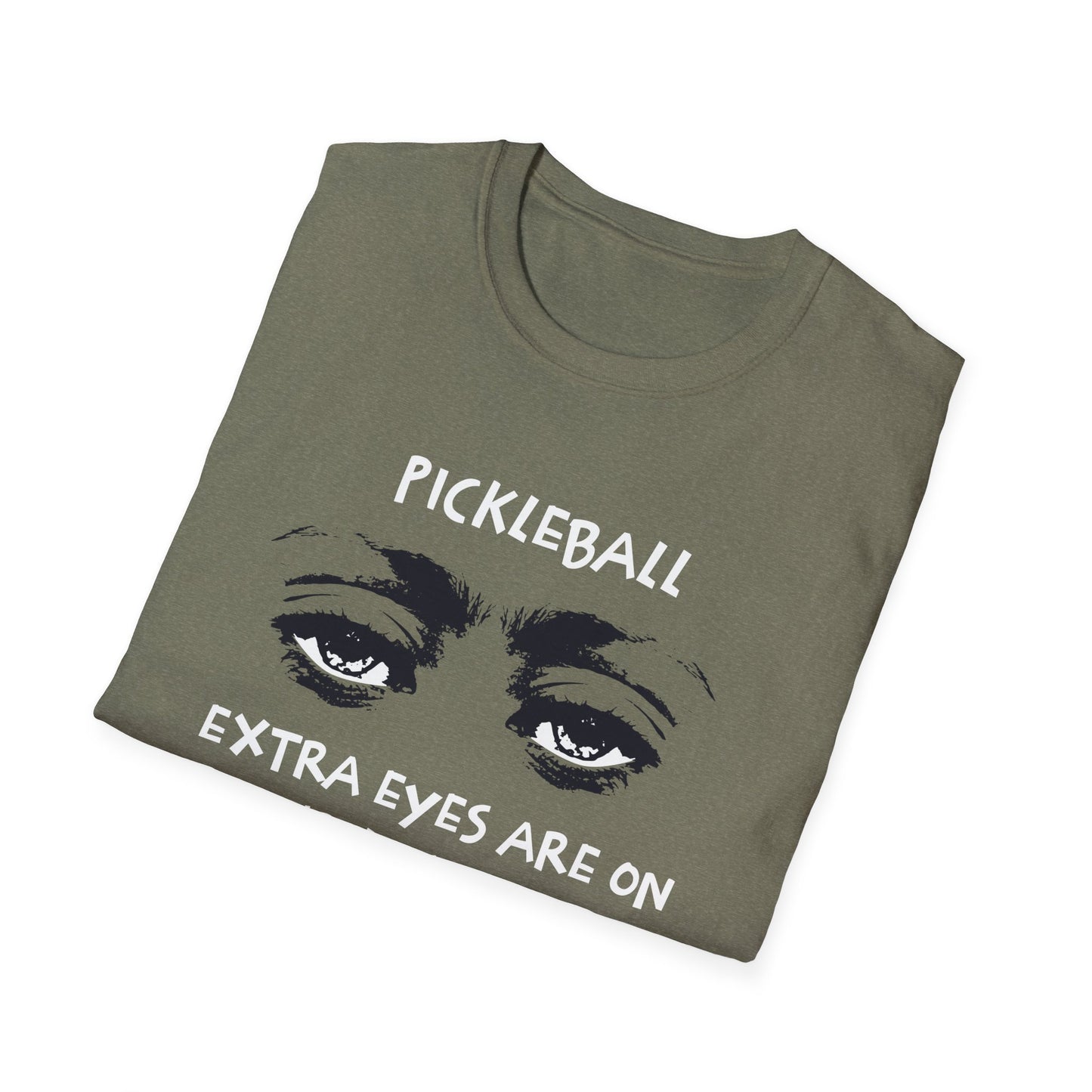 Extra Eyes Are On Your Line Calls. Pickleball Tee.