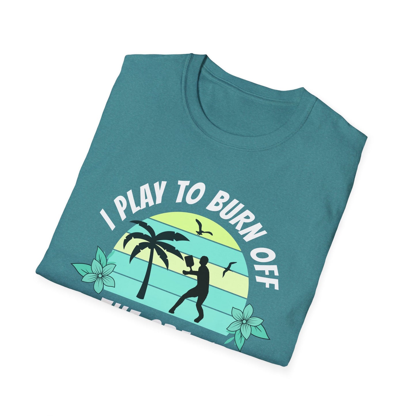 I Play To Burn Crazy. Pickleball Tee.