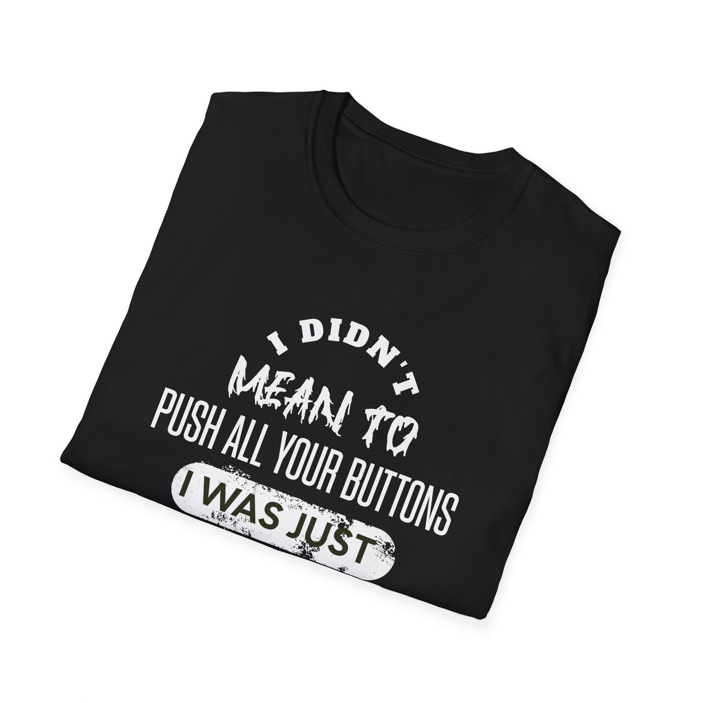 I Didn't Mean To Push Buttons Pickleball Tee.