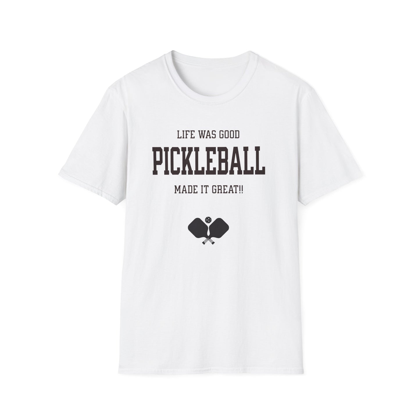 Life was Good. Pickleball Tee.