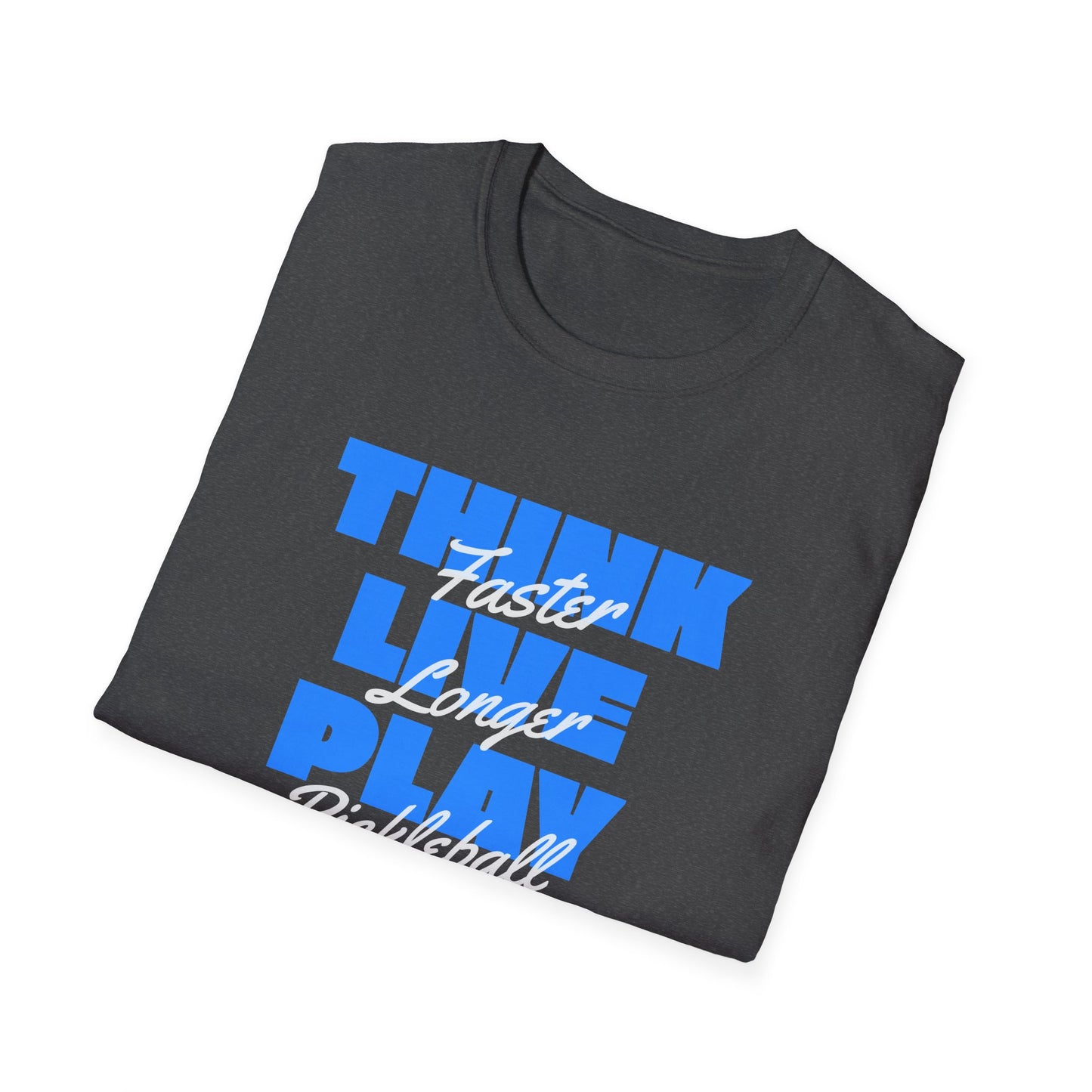 Think Faster. Live Longer. Pickleball Tee.