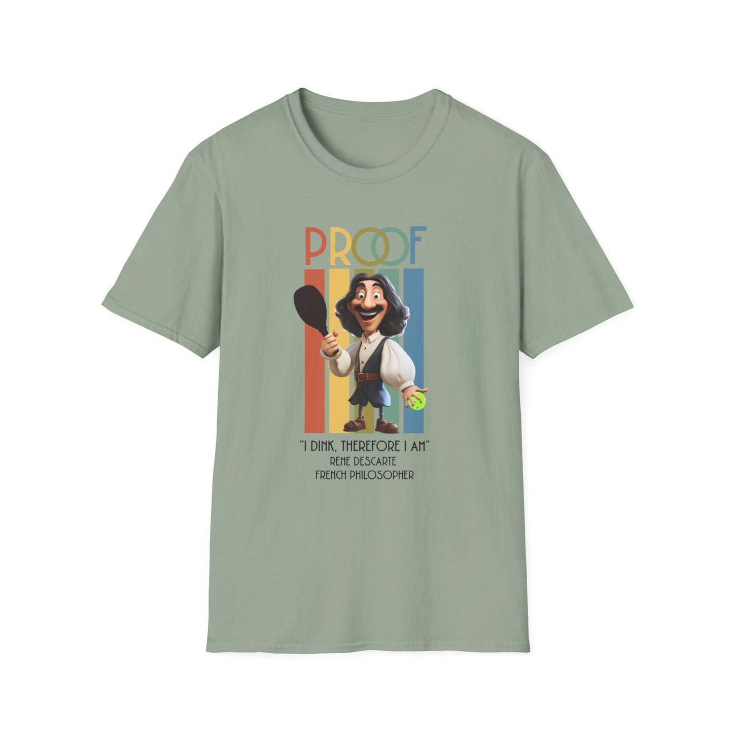 Proof! I Dink, therefore I Am! Pickleball Tee.