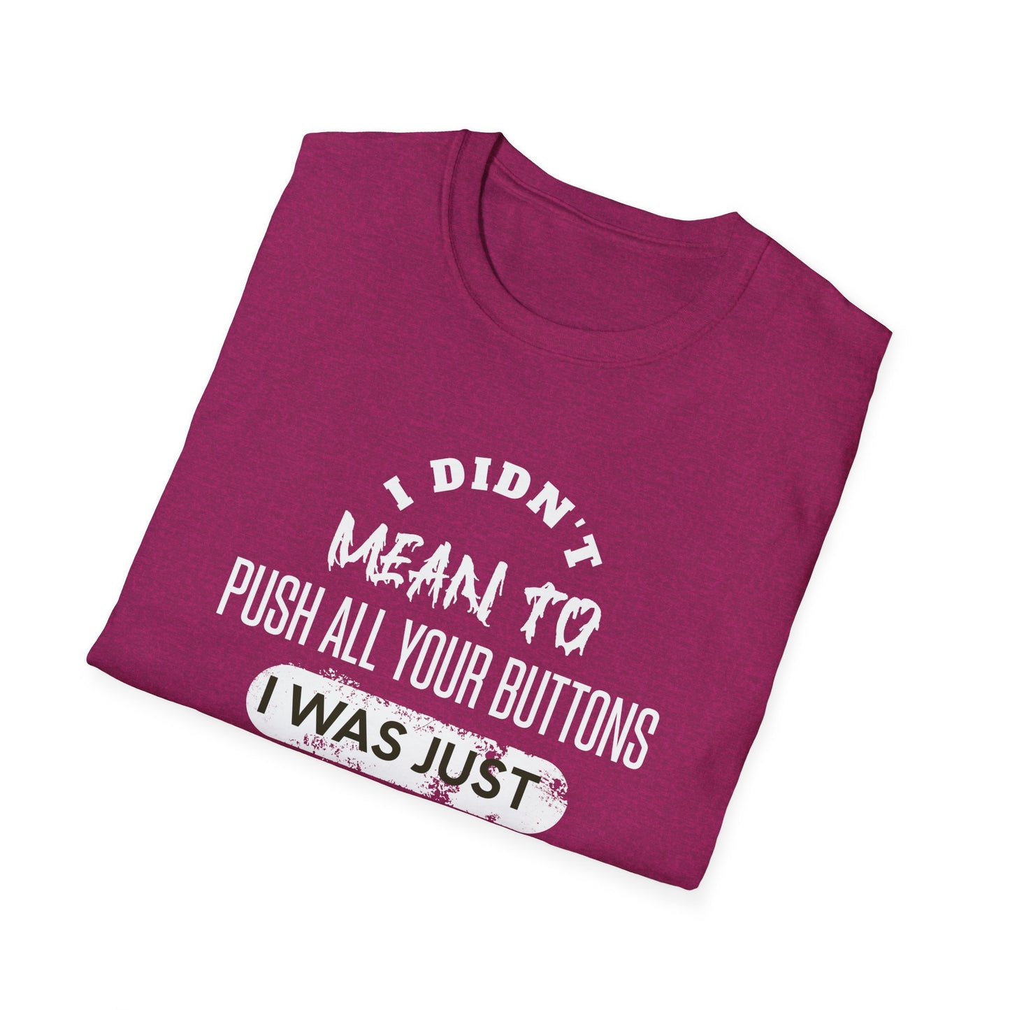 I Didn't Mean To Push Buttons Pickleball Tee.