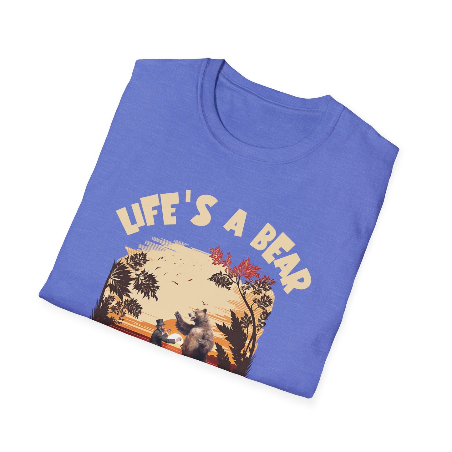 Life's A Bear. Tee.