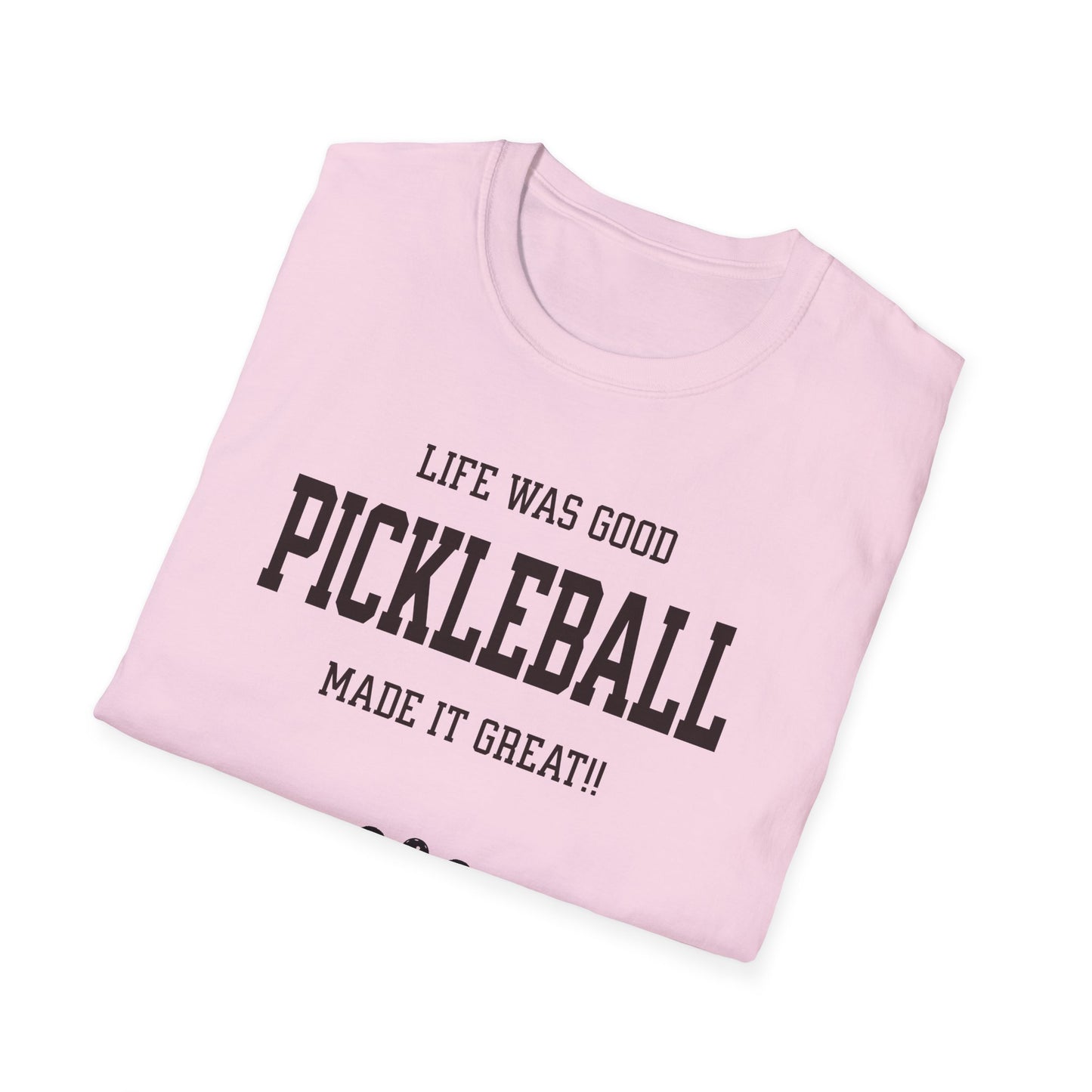Life was Good. Pickleball Tee.