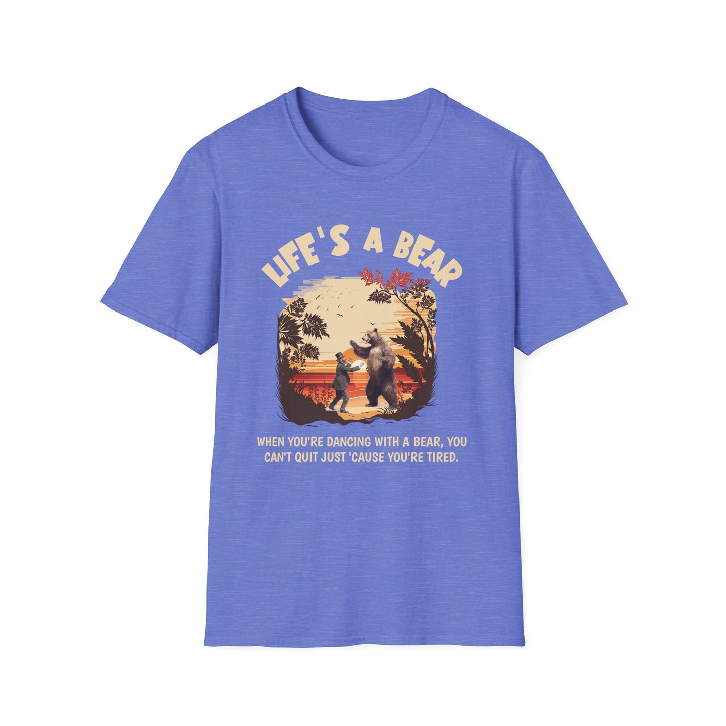 Life's A Bear. Tee.