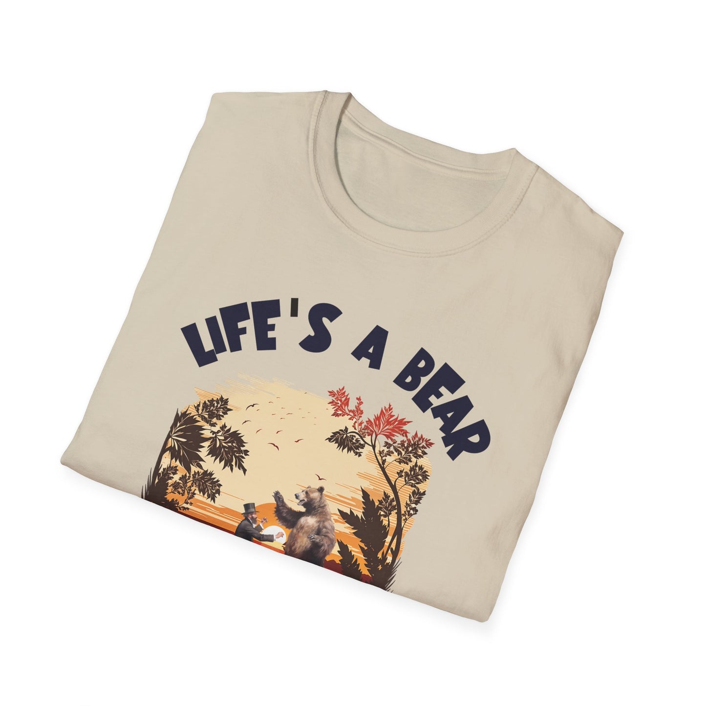 Life's A Bear. Tee.