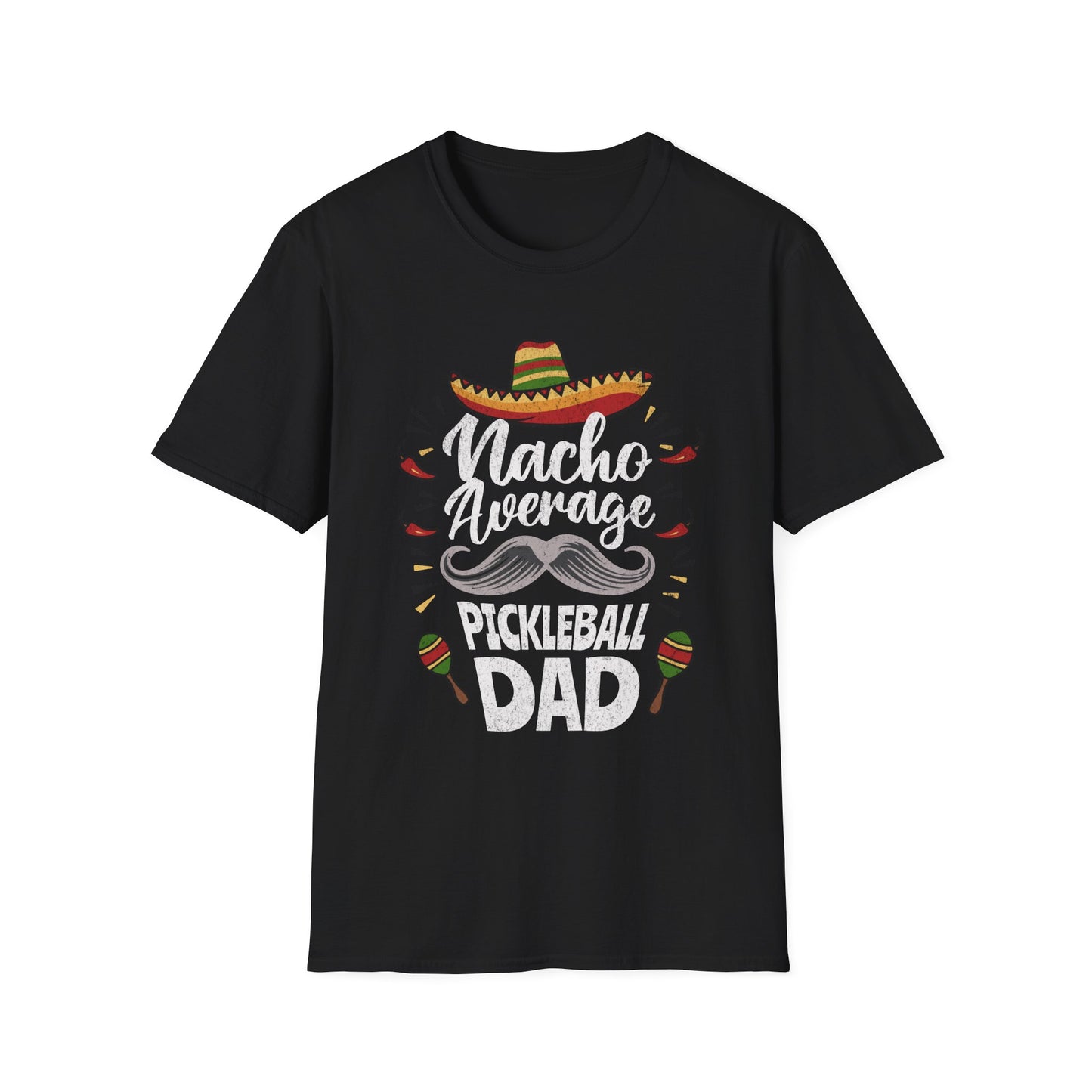 Nacho Average Dad. Pickleball Tee.