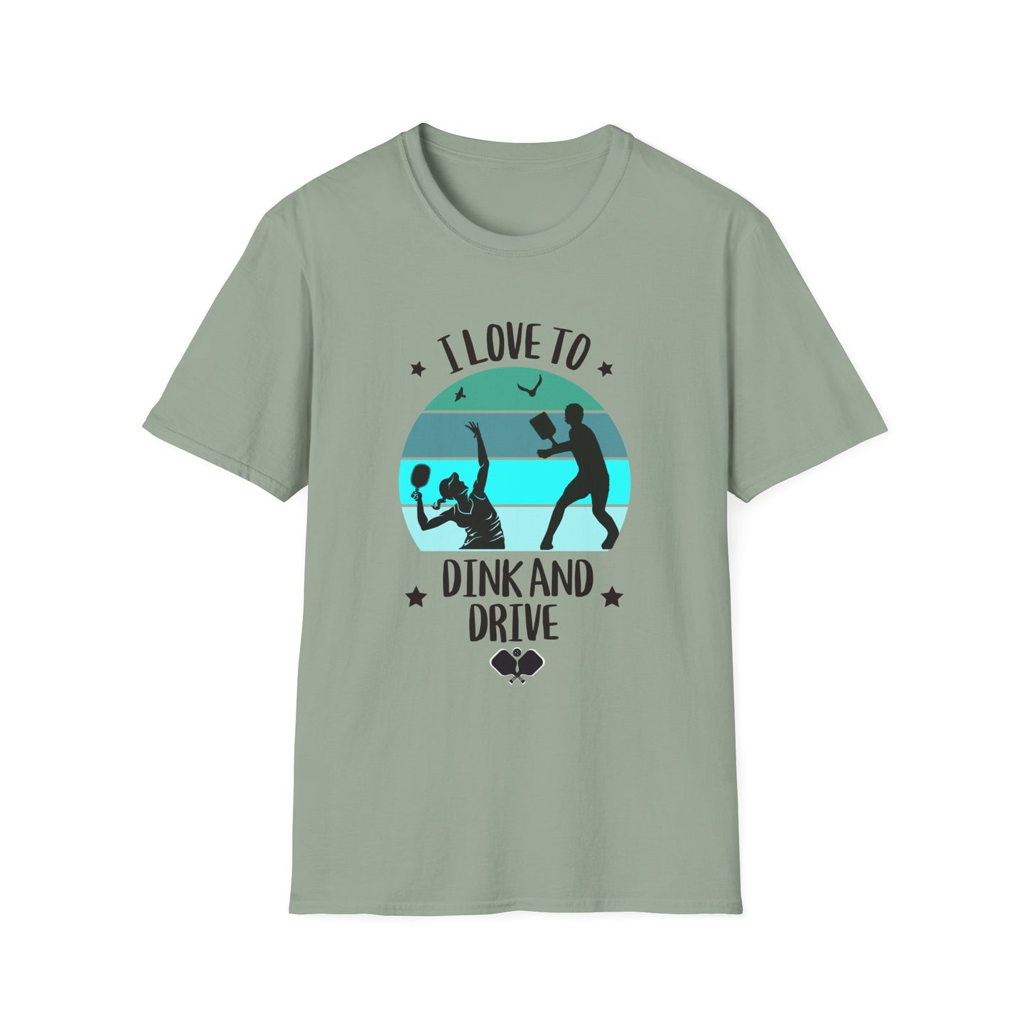 I Love to Dink and Drive! Pickleball Tee.