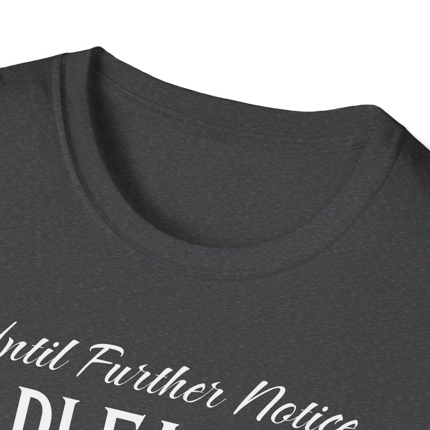 Until Further Notice. Pickleball Tee.