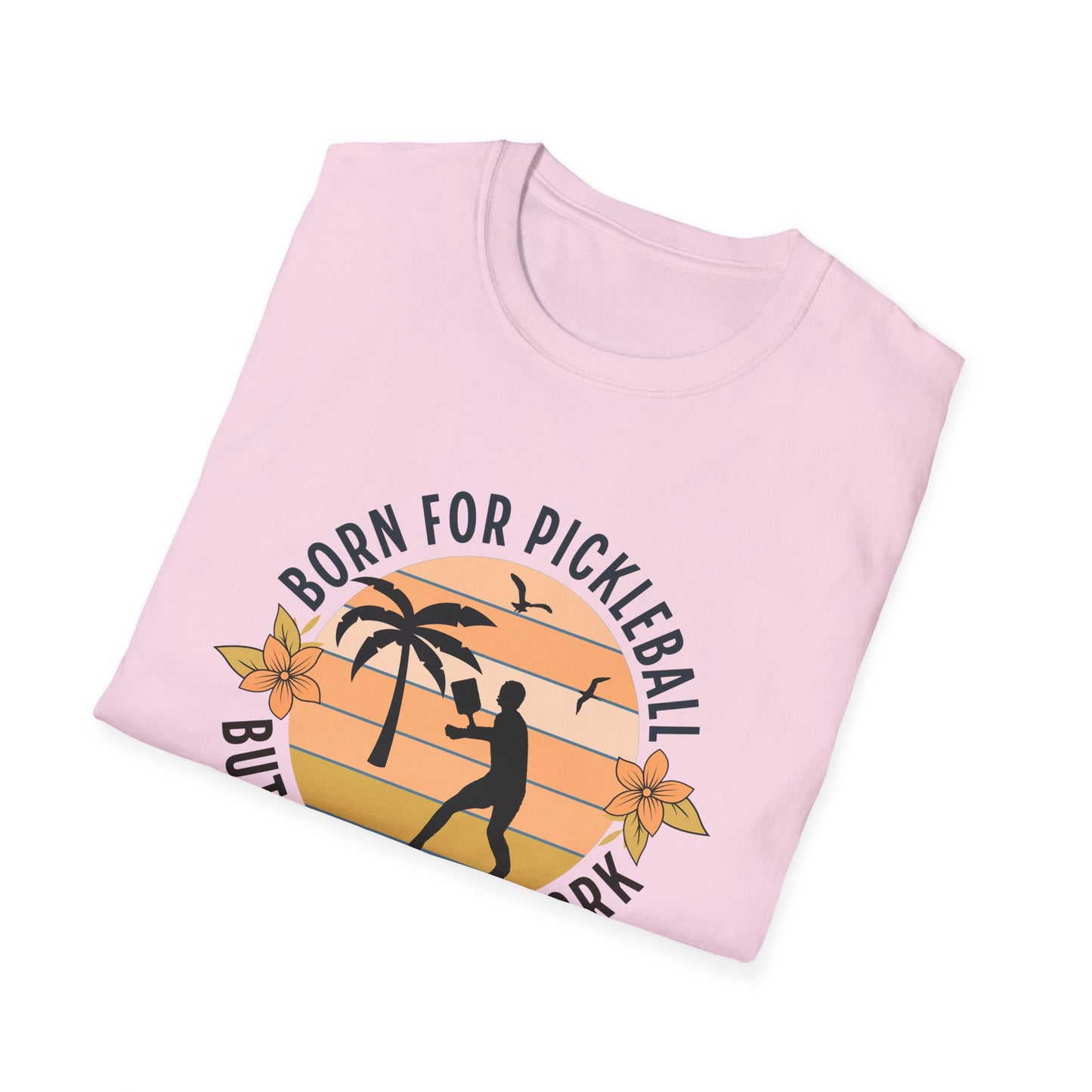 Born for Pickleball Tee.