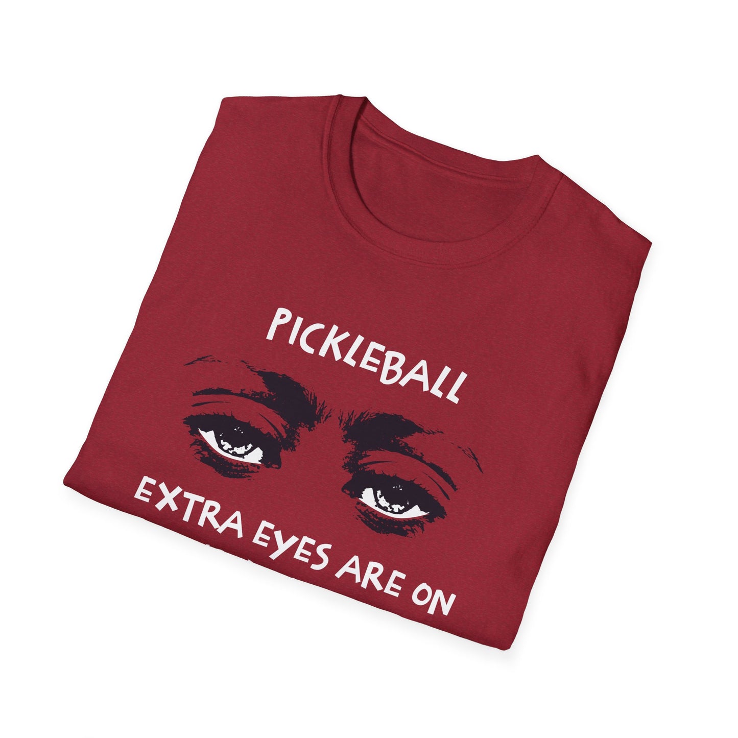 Extra Eyes Are On Your Line Calls. Pickleball Tee.
