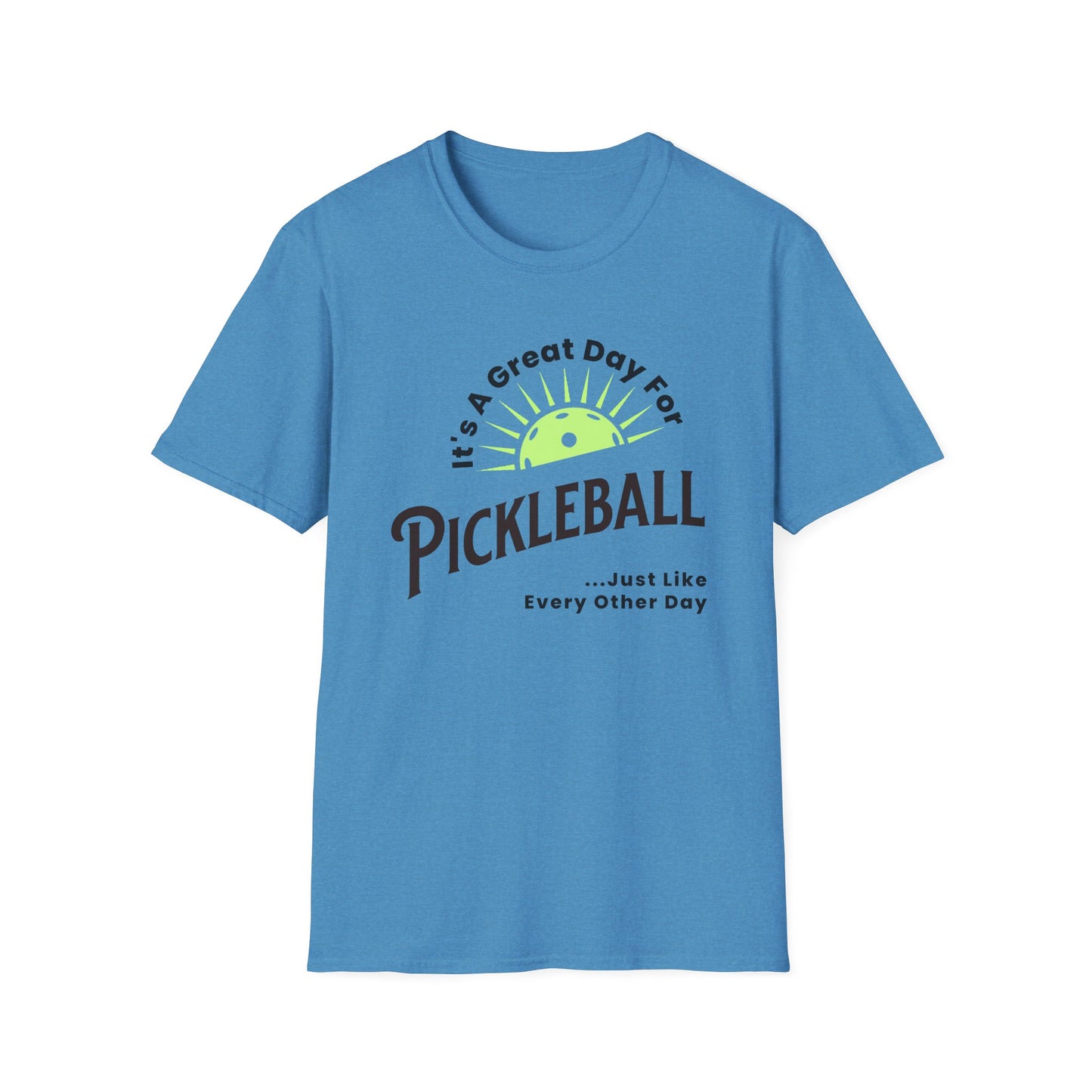 It's Great Day. Pickleball Tee.