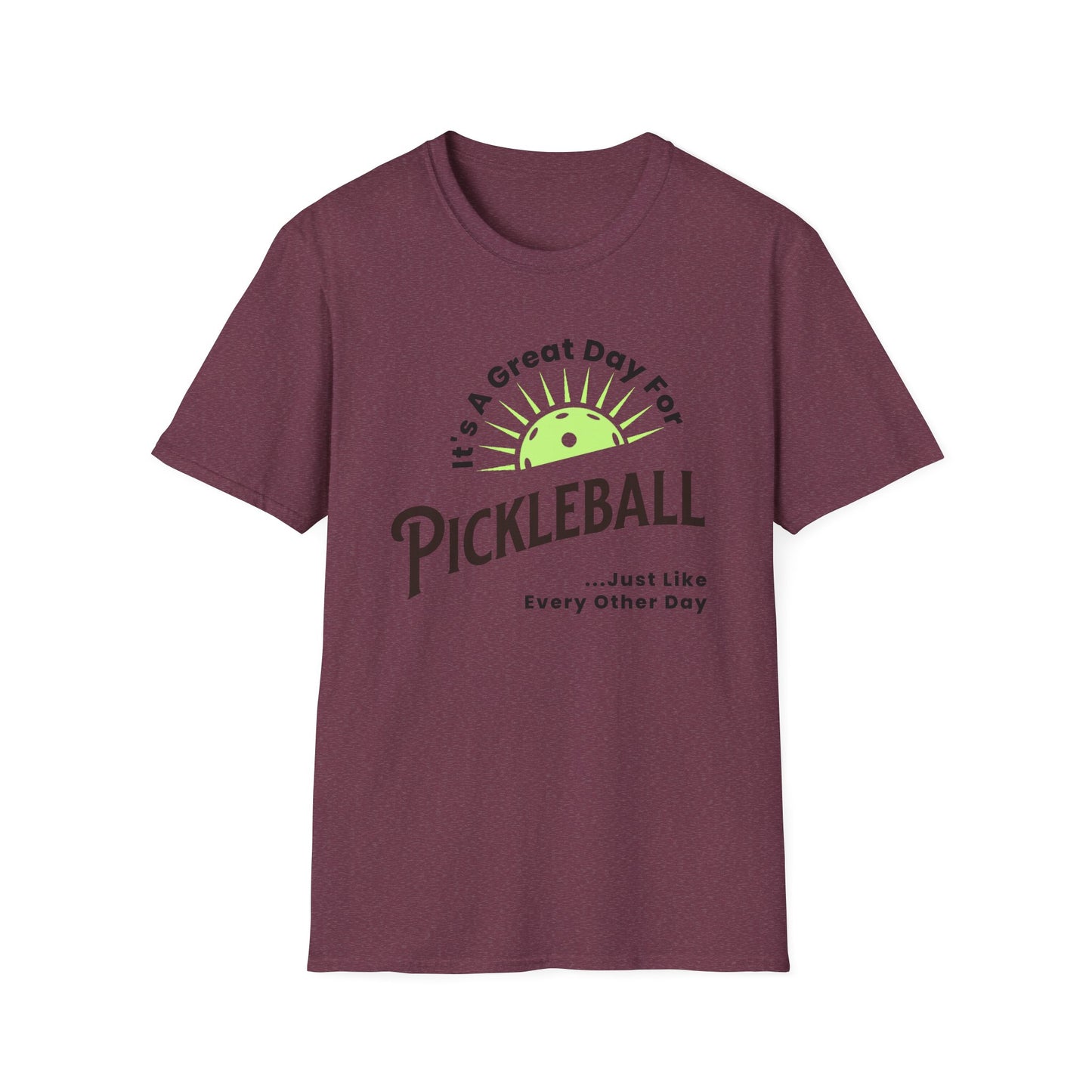 It's Great Day. Pickleball Tee.