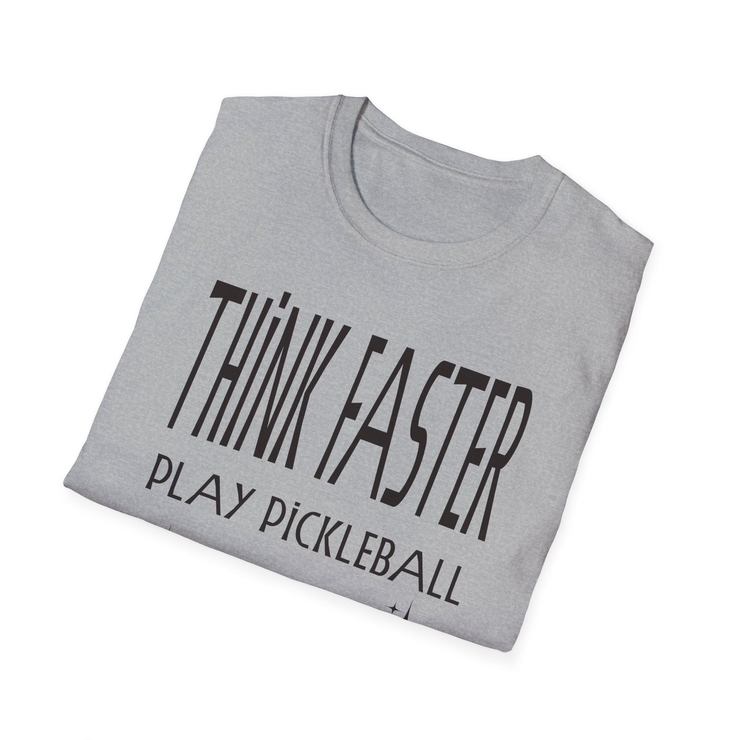 THINK FASTER. Play Pickleball. Pickleball Tee.