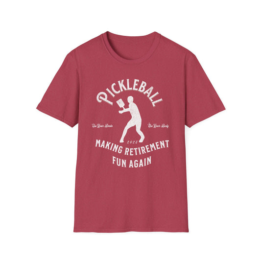 Making Retirement Fun Again.  Pickleball Tee.
