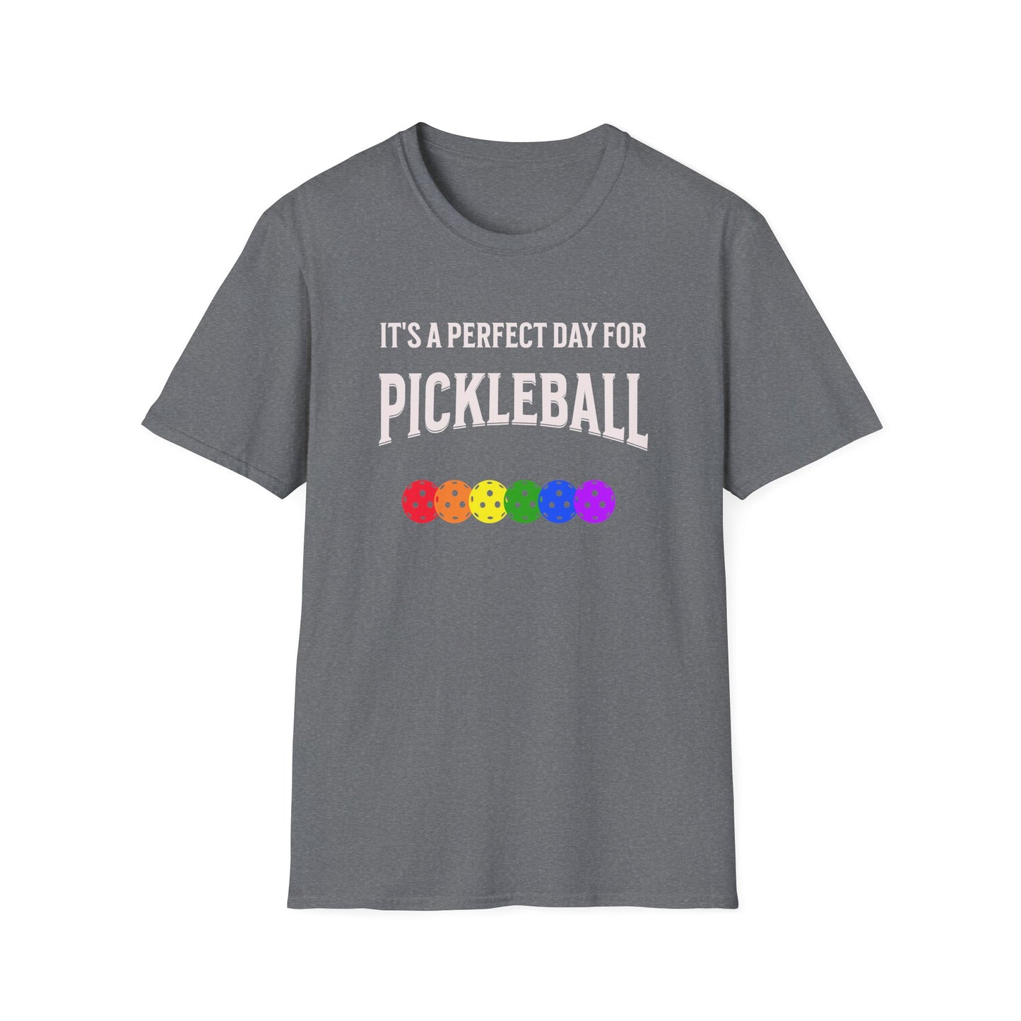 It's A Perfect Day For Pickleball. Unisex Softstyle T-Shirt