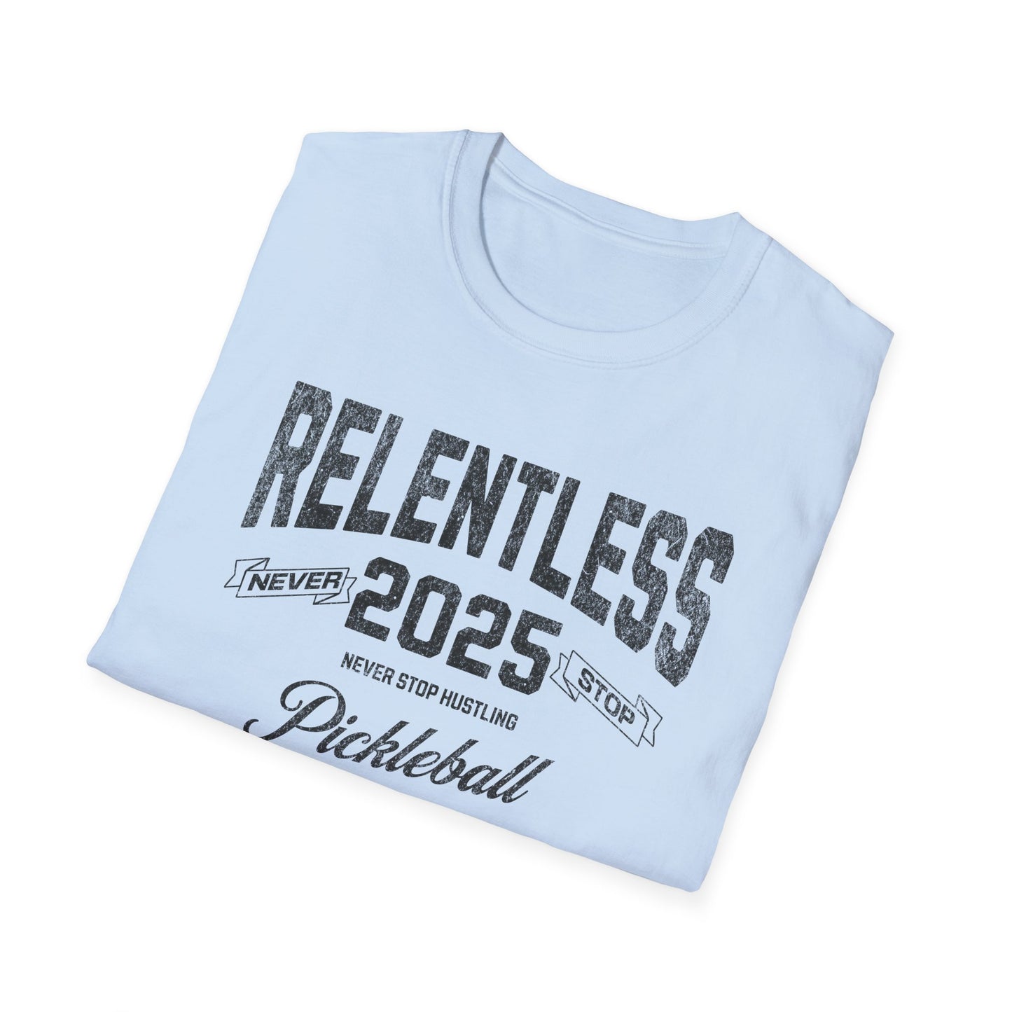 Relentless. Pickleball Tee.