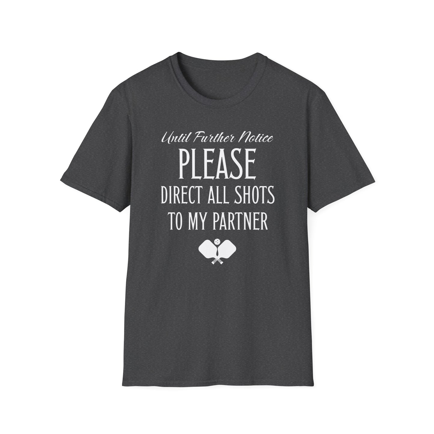 Until Further Notice. Pickleball Tee.