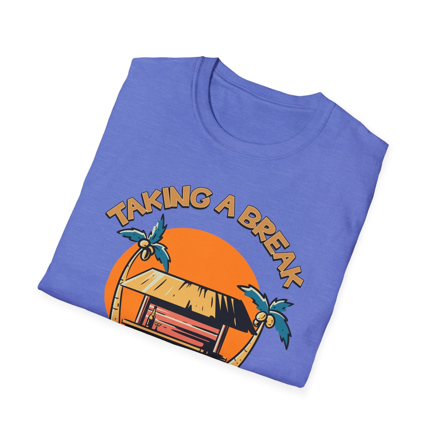 Taking A Break.Tee.