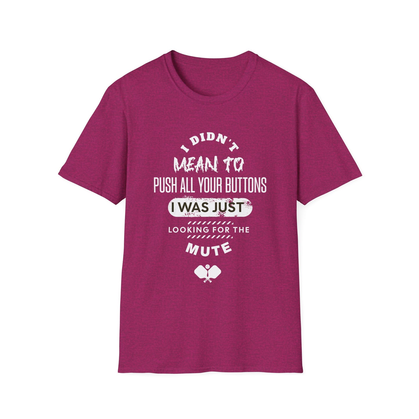 I Didn't Mean To Push Buttons Pickleball Tee.