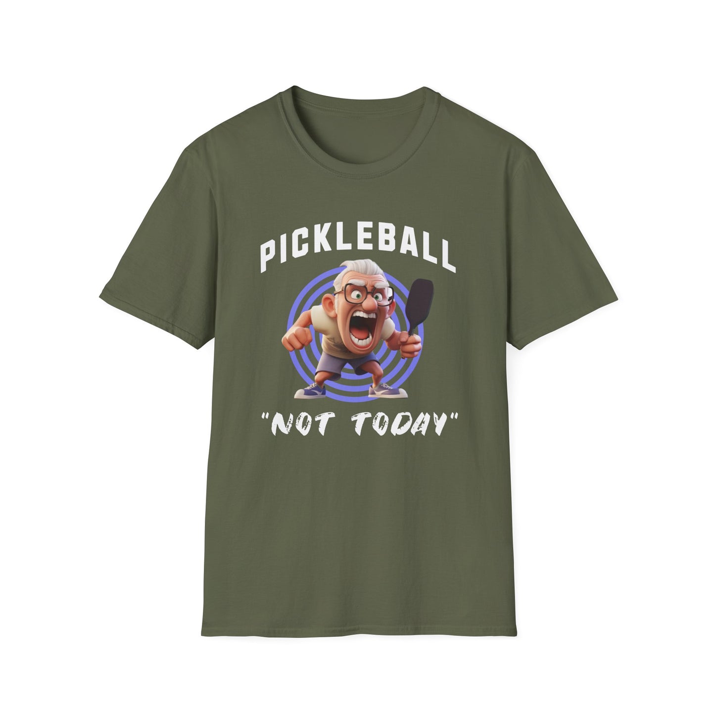 "Not Today!" Pickleball Tee.